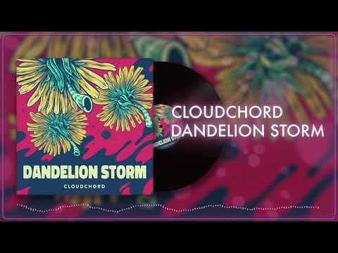 Cloudchord - Dandelion Storm