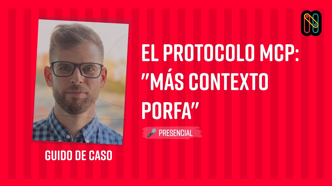 El protocolo MCP: "Más Contexto Porfa"
