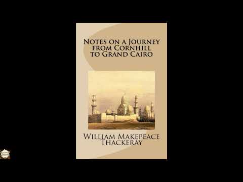 Notes on a Journey from Cornhill to Grand Cairo by William Makepeace Thackeray — free full audiobook