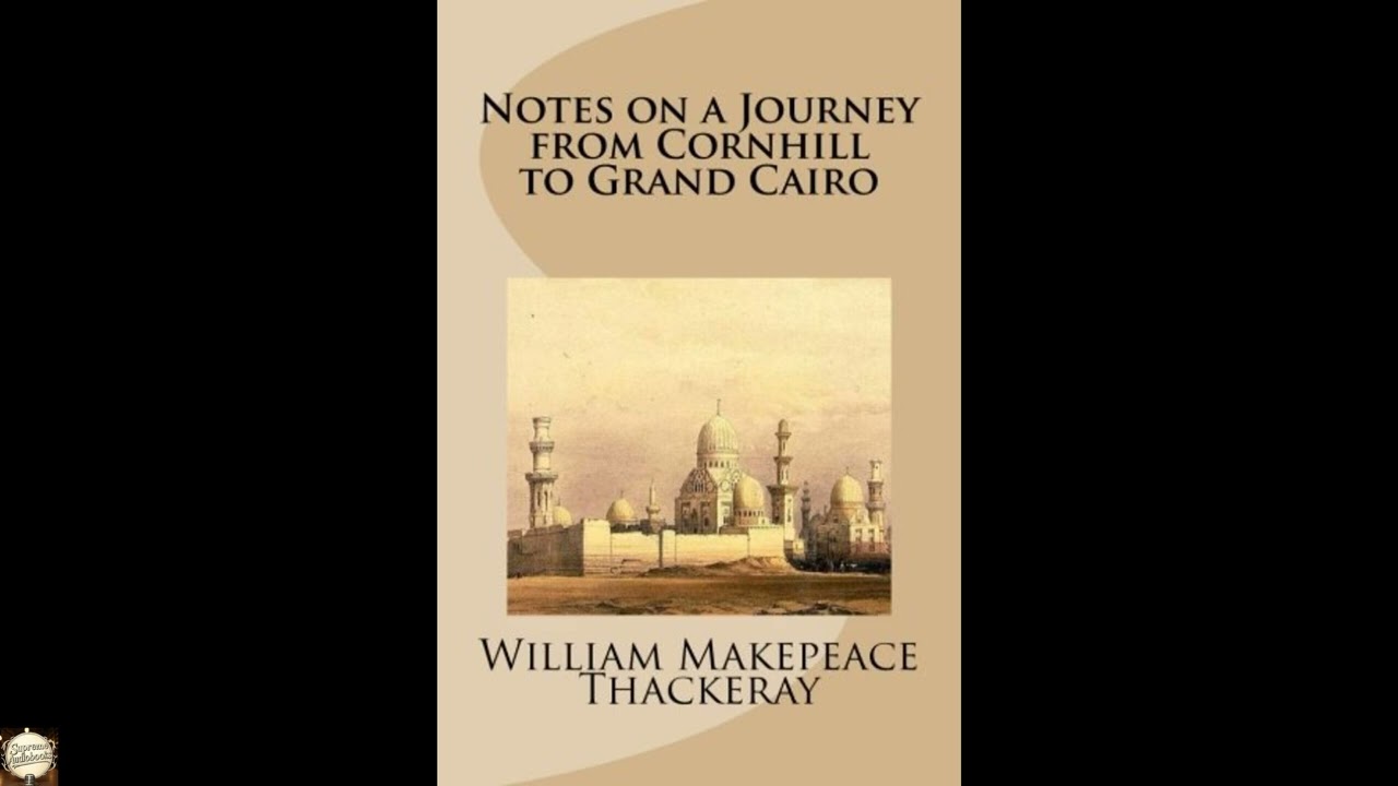 Notes on a Journey from Cornhill to Grand Cairo