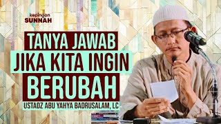 Download lagu Q&A: IF WE WANT TO CHANGE - Ustadz Abu Yahya Badrusalam, Lc mp3
