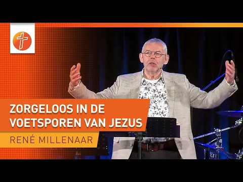 Zorgeloos in de voetsporen van Jezus? - René Millenaar