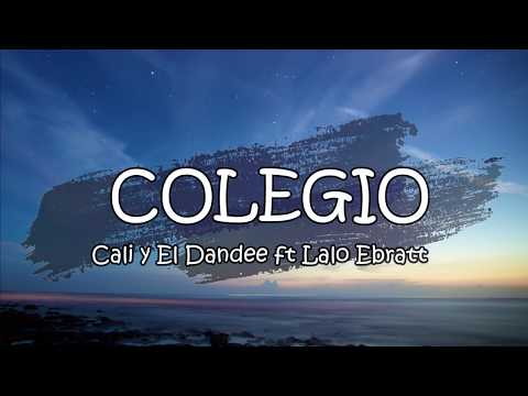 Colegio (Letra/Lyrics) - Cali y El Dandee ft Lalo Ebratt
