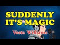 Suddenly It S Magic 4K Karaoke Version By Vesta Williams