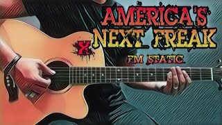 America&#39;s Next Freak - FM Static (Guitar Cover With Lyrics &amp; Chords)