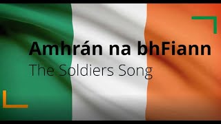Amhrán na bhFiann (The Soldiers Song)  - National Anthem of the Republic of Ireland