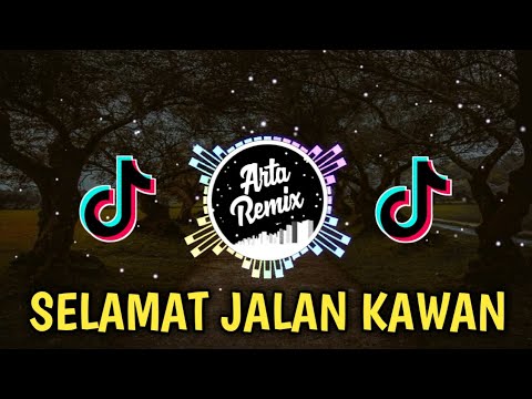 🎧DJ SELAMAT JALAN KAWAN🔊🎶 TIPE X SLOW BEAT | VIRAL TIKTOK TERBARU 2020