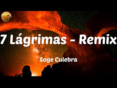 Soge Culebra - 7 Lágrimas - Remix / Letras