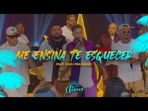 Grupo Clareou - Me Ensina Te Esquecer feat. Caju Pra Baixo