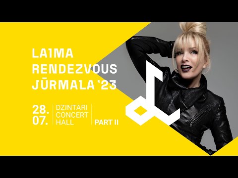 LAIMA RENDEZVOUS JŪRMALA 2023 | 28.07 | PART II