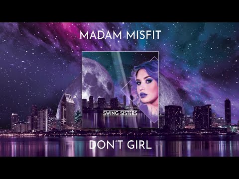 Don't Girl [SWING HOP] Madam Misfit