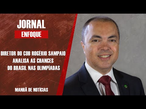 Diretor do COB analisa as chances do Brasil nas Olimpíadas