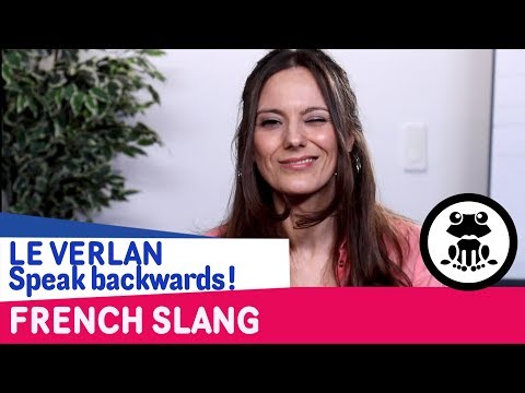 Learn French slang LE VERLAN and starts speaking backwards to sound cool!