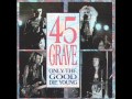 45 Grave - Bad Love