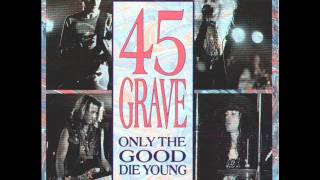 45 Grave - Bad Love