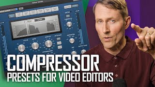Compression for Dialogue Audio - Presets for Video Editors - Quick and