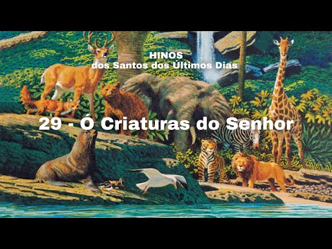 29 - Ó Criaturas do Senhor (Todas as vozes)