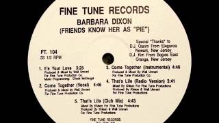 Barbara Dixon - That's Life (Club Mix) (Friends Know Her As "Pie")