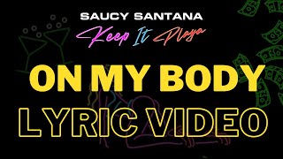 Saucy Santana On My Body song lyrics