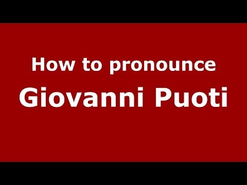 How to pronounce Giovanni Puoti (Italian/Italy) - PronounceNames.com