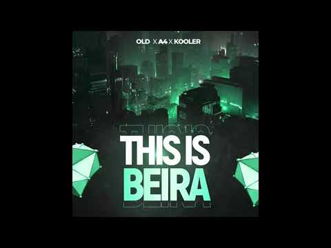 O.L.D Ft A4 Ft Kooler - This Is Beira(original Mix)