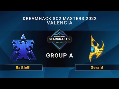 SC2 - BattleB vs. Gerald - Group A - DreamHack SC2 Masters: Valencia 2022 - EU