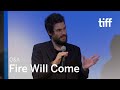FIRE WILL COME Director Q&A | TIFF 2019