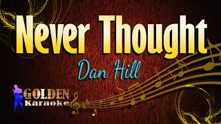 Never Thought - Dan Hill ( KARAOKE VERSION )