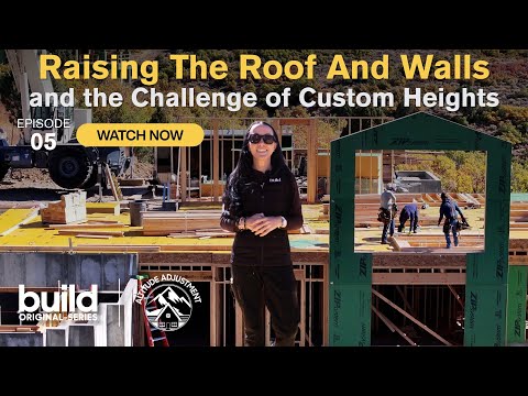 Altitude Adjustment |Episode 5- Raising the Roof and Walls: Offsite Pre-Cut Lumber to Onsite Framing