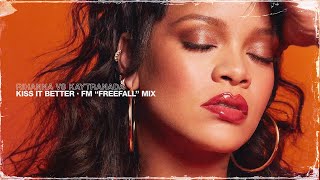 Rihanna vs KAYTRANADA - Kiss It Better (FM Freefall Mix)