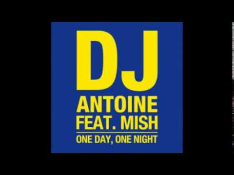 DJ Antoine feat. Mish - One Day, One Night (lyrics)