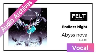 【FELT】07. Endless Night（FELT-011 Abyss nova）[Audio Archives]