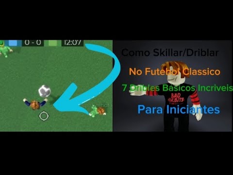 7 Dribles Incríveis Para Iniciantes No Futebol Classico(últimos 3 Dribles São infalíveis)