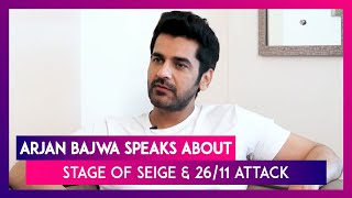 Arjan Bajwa On Stage Of Seige & 26/11 Attack: I've Been Waiting For A Role Like This All My Life video