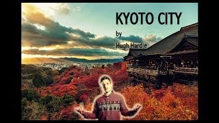 Hugh Hardie -- Kyoto City