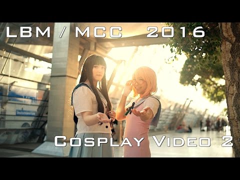 LBM / MCC 2016 Cosplay Video (Part 2) [CMV]