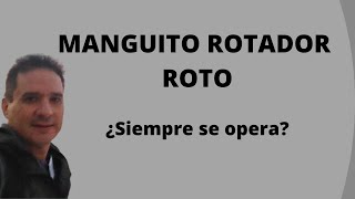 RUPTURA DEL MANGUITO ¿SIEMPRE SE OPERA  #manguitorotador #juancalbornoz #tutraumatologo