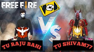 TU RAJU BHAI V/S TU SHIVAM77🤯 || FREE FIRE || ❤💕