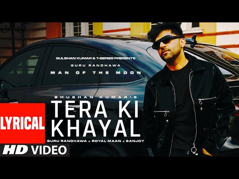 Tera Ki Khayal (Lyrical) — watch video