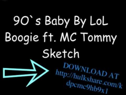 LOLBOOGIE 90'S BABY FT MC TOMMY SKETCH