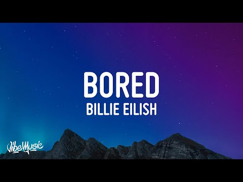Billie Eilish - Bored (Lyrics)