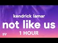 1 HOUR Kendrick Lamar Not Like Us