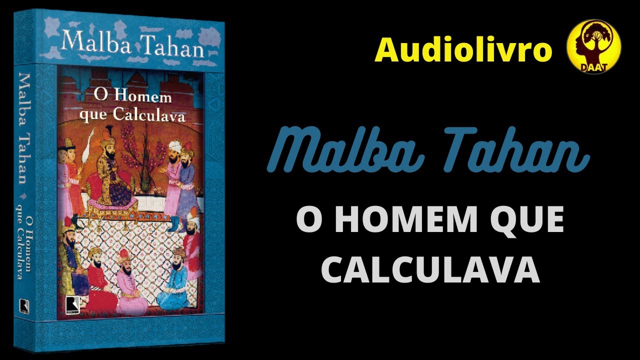 AudioBook Completo - O HOMEM QUE CALCULAVA (Malba Tahan)