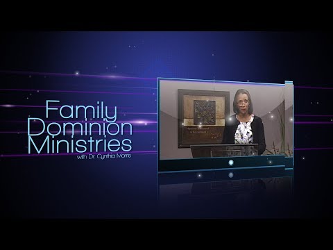 Family Dominion Ministries #1027 Standing For Marriage In End Times pt27