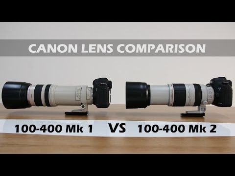 Lens comparison: Canon EF 100-400mm L - Mk 1 Vs Mk 2
