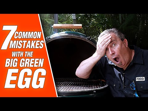 7 Mistakes Commonly Made on the Big Green Egg