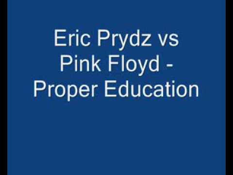 Eric Prydz feat Pink Floyd - Proper Education