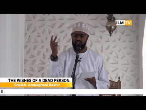 THE WISHES OF A DEAD PERSON ~ABDULGHANI BASHIR.