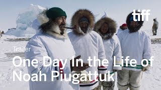 ONE DAY IN THE LIFE OF NOAH PIUGATTUK Trailer | TIFF 2019