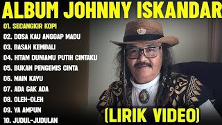 Download lagu Jhoni Iskandar full album dangdut lawas  mp3 Download lagu Jhoni Iskandar full album dangdut lawas  mp3